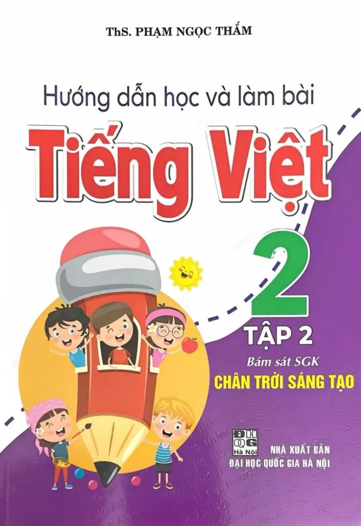 HƯỚNG DẪN HỌC VÀ LÀM BÀI TIẾNG VIỆT LỚP 2 - TẬP 2 (Bám sát SGK Chân trời sáng tạo)